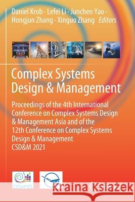 Complex Systems Design & Management: Proceedings of the 4th International Conference on Complex Systems Design & Management Asia and of the 12th Confe Daniel Krob Lefei Li Junchen Yao 9783030735418