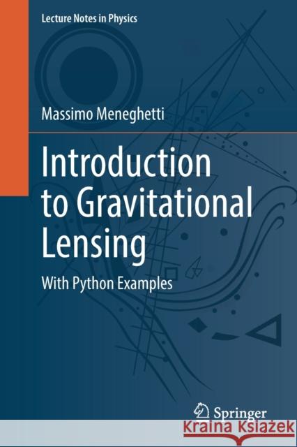 Introduction to Gravitational Lensing: With Python Examples Massimo Meneghetti 9783030735814 Springer