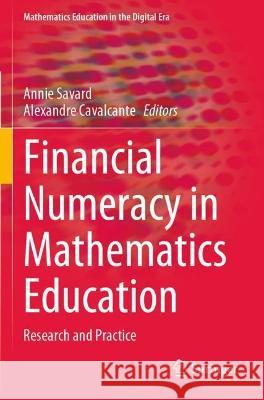 Financial Numeracy in Mathematics Education: Research and Practice Savard, Annie 9783030735906