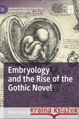 Embryology and the Rise of the Gothic Novel Diana Edelman 9783030736477 Palgrave MacMillan