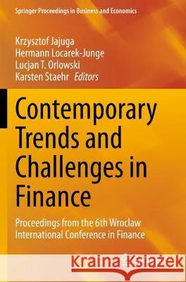 Contemporary Trends and Challenges in Finance: Proceedings from the 6th Wroclaw International Conference in Finance Jajuga, Krzysztof 9783030736699