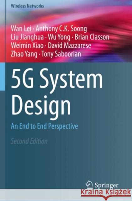 5g System Design: An End to End Perspective Lei, Wan 9783030737054 Springer International Publishing