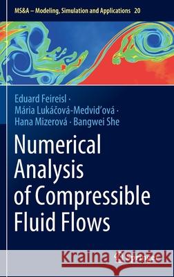 Numerical Analysis of Compressible Fluid Flows Eduard Feireisl M 9783030737870 Springer