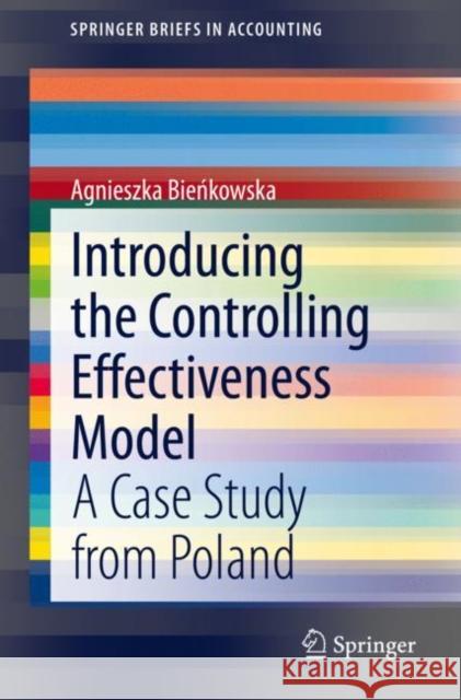 Introducing the Controlling Effectiveness Model: A Case Study from Poland Agnieszka Bieńkowska 9783030738075 Springer