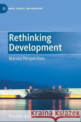 Rethinking Development: Marxist Perspectives Ronaldo Munck 9783030738105 Palgrave MacMillan