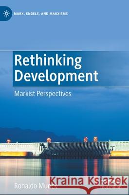 Rethinking Development: Marxist Perspectives Ronaldo Munck 9783030738105