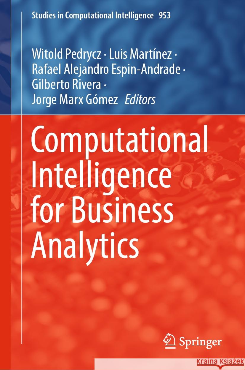 Computational Intelligence for Business Analytics Witold Pedrycz Luis Mart 9783030738181