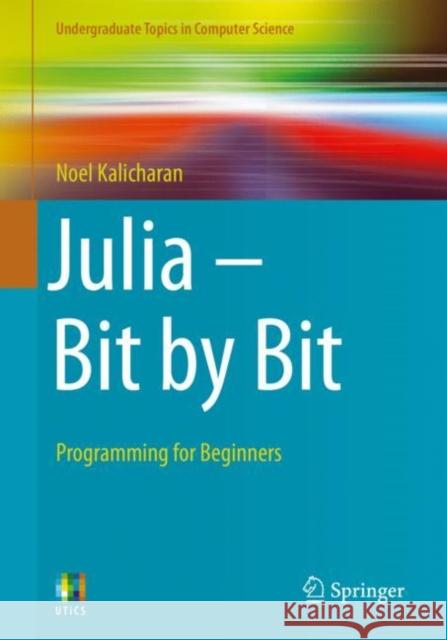 Julia - Bit by Bit: Programming for Beginners Noel Kalicharan 9783030739355 Springer Nature Switzerland AG