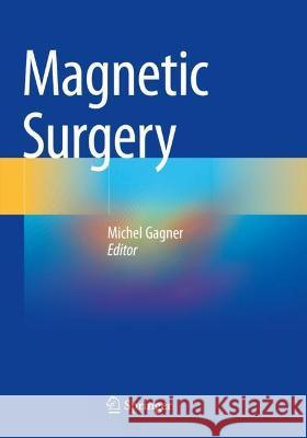 Magnetic Surgery  9783030739492 Springer International Publishing