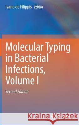 Molecular Typing in Bacterial Infections, Volume I de Filippis, Ivano 9783030740177 Springer