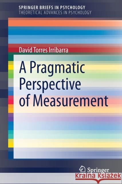 A Pragmatic Perspective of Measurement David Torre 9783030740245 Springer