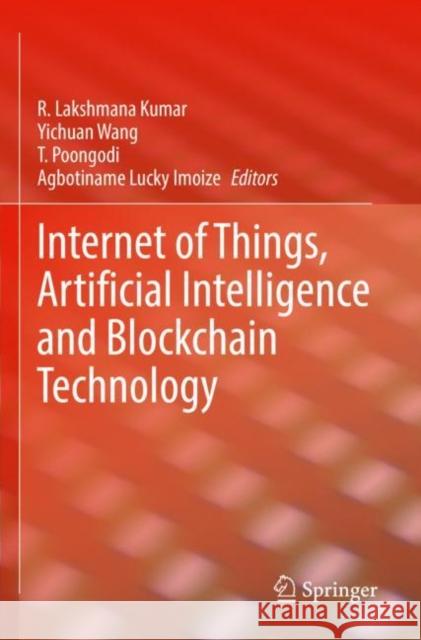 Internet of Things, Artificial Intelligence and Blockchain Technology  9783030741525 Springer International Publishing