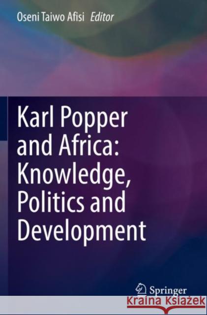 Karl Popper and Africa: Knowledge, Politics and Development  9783030742164 Springer International Publishing