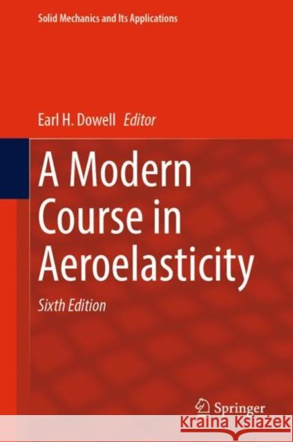 A Modern Course in Aeroelasticity Earl H. Dowell 9783030742355 Springer