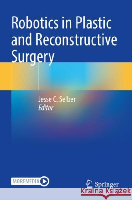 Robotics in Plastic and Reconstructive Surgery  9783030742461 Springer International Publishing