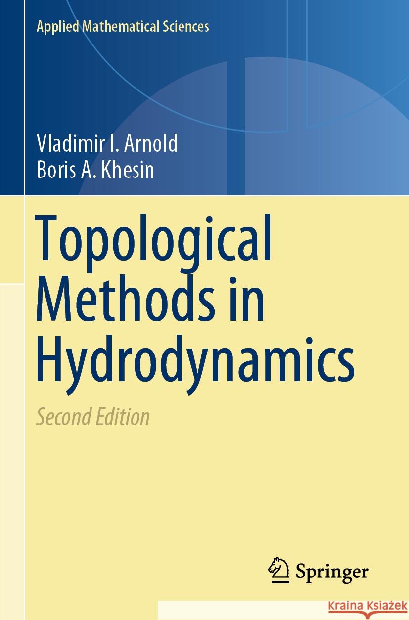 Topological Methods in Hydrodynamics Vladimir I. Arnold, Boris A. Khesin 9783030742805