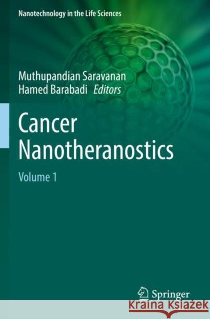 Cancer Nanotheranostics: Volume 1 Saravanan, Muthupandian 9783030743321