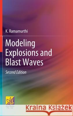 Modeling Explosions and Blast Waves K. Ramamurthi 9783030743376