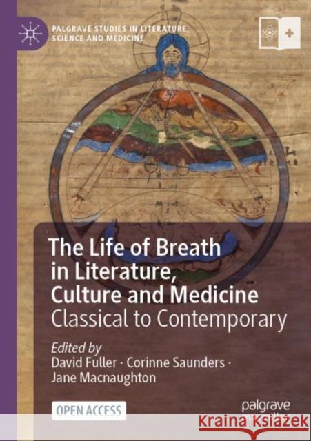 The Life of Breath in Literature, Culture and Medicine: Classical to Contemporary Fuller, David 9783030744458