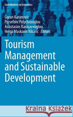 Tourism Management and Sustainable Development Goran Karanovic Persefoni Polychronidou Anastasios Karasavvoglou 9783030746315
