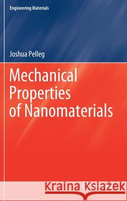 Mechanical Properties of Nanomaterials Joshua Pelleg 9783030746513 Springer