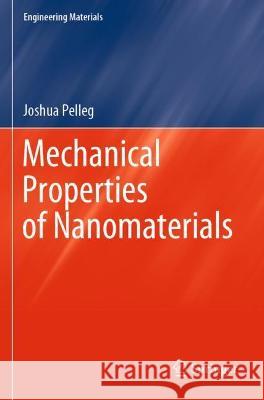 Mechanical Properties of Nanomaterials Pelleg, Joshua 9783030746544 Springer International Publishing