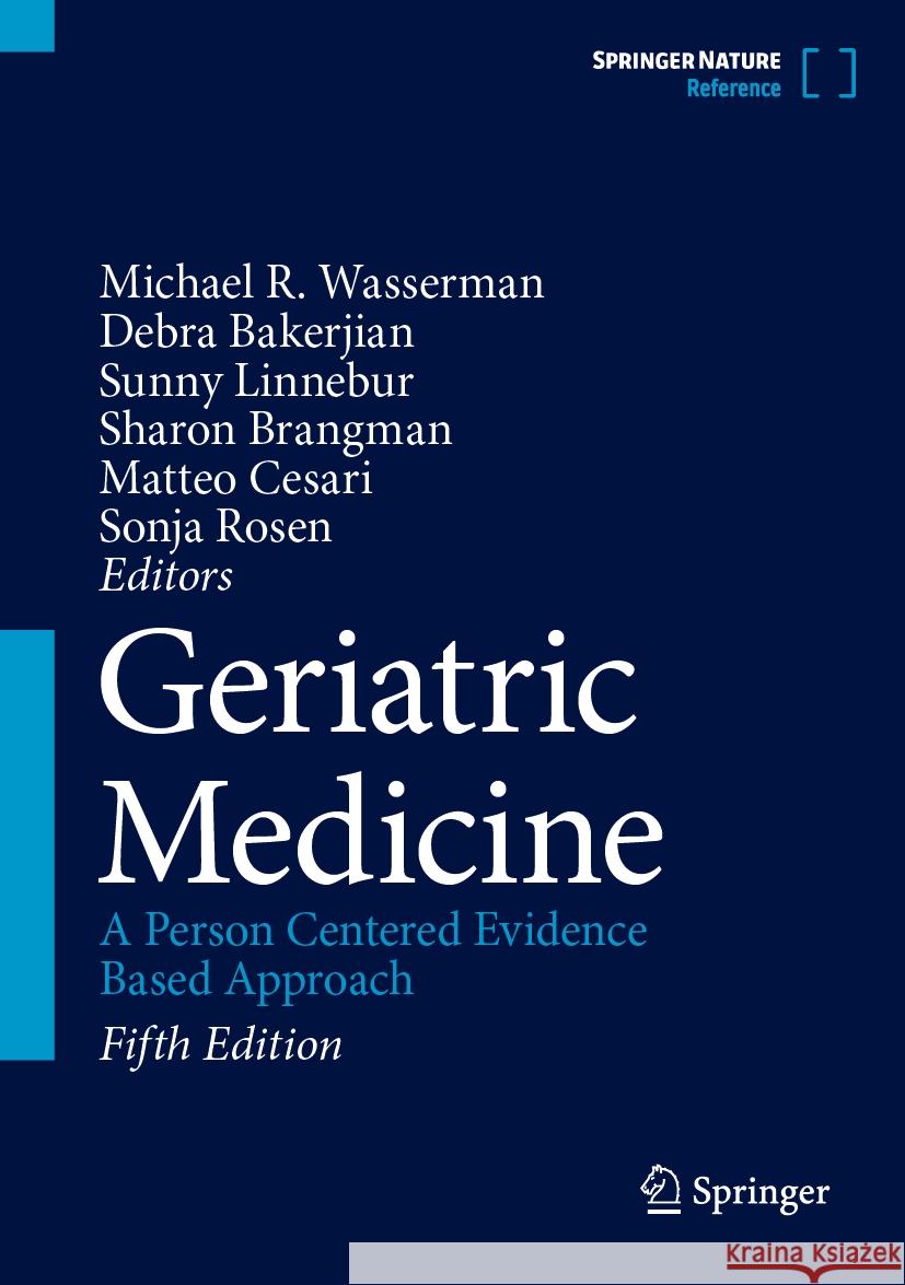 Geriatric Medicine: A Person Centered Evidence Based Approach Michael Wasserman Debra Bakerjian Sunny Linnebur 9783030747190