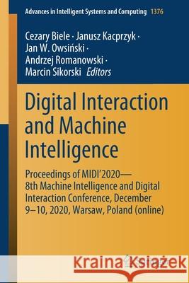 Digital Interaction and Machine Intelligence: Proceedings of Midi'2020 - 8th Machine Intelligence and Digital Interaction Conference, December 9-10, 2 Cezary Biele Janusz Kacprzyk Jan W. Owsiński 9783030747275