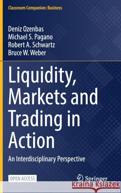 Liquidity, Markets and Trading in Action: An Interdisciplinary Perspective Ozenbas, Deniz 9783030748166 Springer Nature Switzerland AG