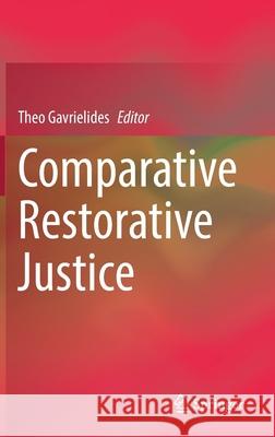 Comparative Restorative Justice Theo Gavrielides 9783030748739 Springer