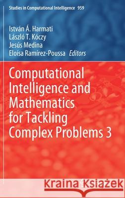 Computational Intelligence and Mathematics for Tackling Complex Problems 3 Istv Harmati L 9783030749699