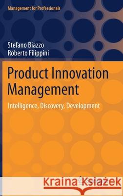 Product Innovation Management: Intelligence, Discovery, Development Biazzo, Stefano 9783030750107 Springer