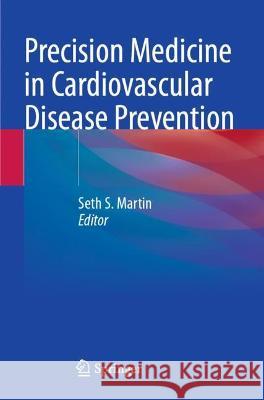 Precision Medicine in Cardiovascular Disease Prevention  9783030750572 Springer International Publishing
