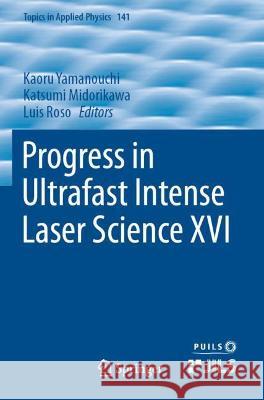 Progress in Ultrafast Intense Laser Science XVI  9783030750916 Springer International Publishing