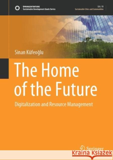 The Home of the Future: Digitalization and Resource Management K 9783030750923 Springer