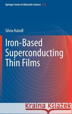 Iron-Based Superconducting Thin Films Silvia Haindl 9783030751302 Springer