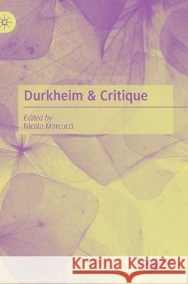Durkheim & Critique Nicola Marcucci 9783030751579 Palgrave MacMillan