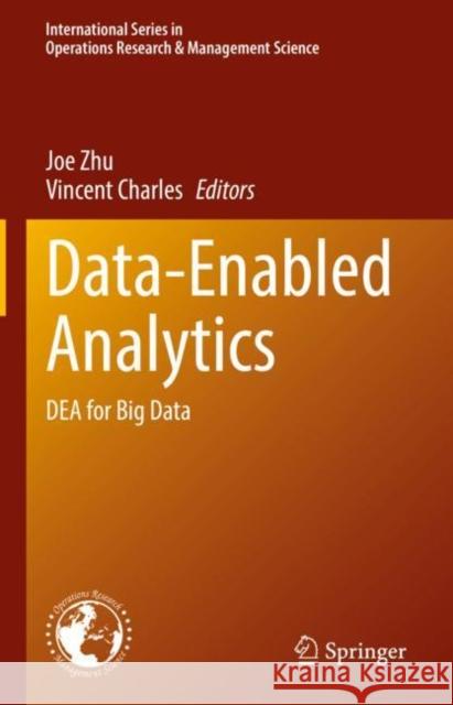 Data-Enabled Analytics: Dea for Big Data Joe Zhu Vincent Charles 9783030751616 Springer