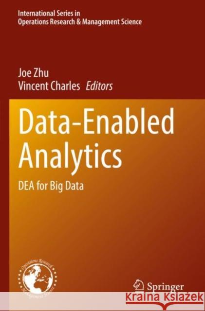 Data-Enabled Analytics: DEA for Big Data Joe Zhu Vincent Charles 9783030751647 Springer
