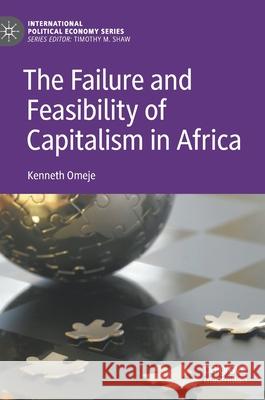 The Failure and Feasibility of Capitalism in Africa Kenneth Omeje 9783030751692