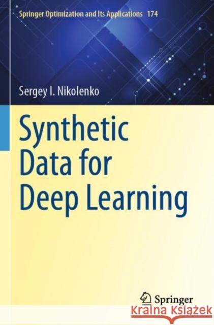 Synthetic Data for Deep Learning Sergey I. Nikolenko 9783030751807 Springer International Publishing