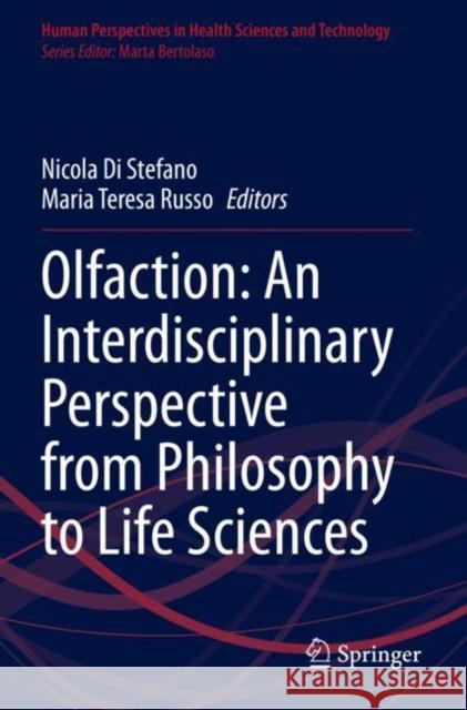 Olfaction: An Interdisciplinary Perspective from Philosophy to Life Sciences Nicola D Maria Teresa Russo 9783030752071 Springer