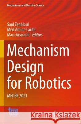 Mechanism Design for Robotics: Meder 2021 Zeghloul, Saïd 9783030752736