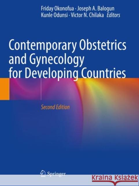 Contemporary Obstetrics and Gynecology for Developing Countries Okonofua, Friday 9783030753870 Springer International Publishing