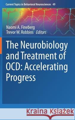 The Neurobiology and Treatment of Ocd: Accelerating Progress Naomi A. Fineberg Trevor W. Robbins 9783030753924 Springer