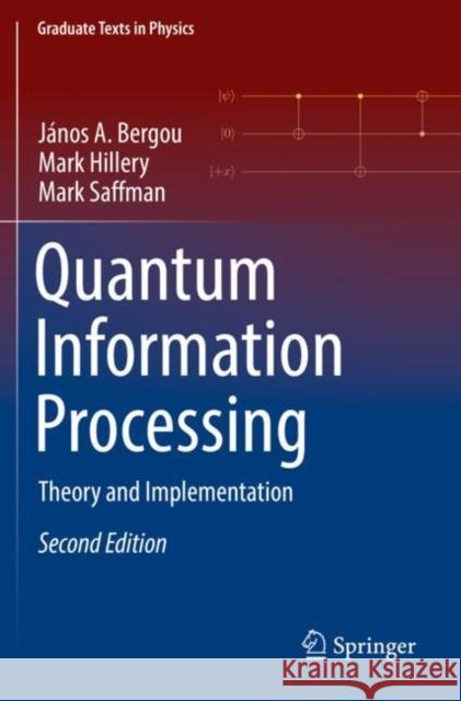 Quantum Information Processing: Theory and Implementation Bergou, János a. 9783030754389