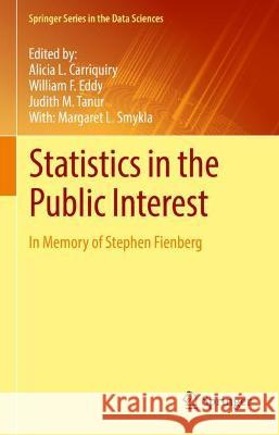 Statistics in the Public Interest: In Memory of Stephen E. Fienberg Carriquiry, Alicia L. 9783030754594 Springer