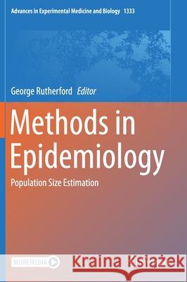 Methods in Epidemiology: Population Size Estimation George Rutherford 9783030754631 Springer