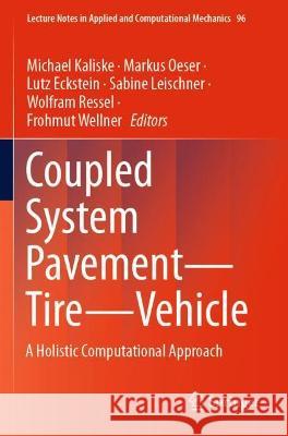 Coupled System Pavement - Tire - Vehicle: A Holistic Computational Approach Kaliske, Michael 9783030754884 Springer International Publishing