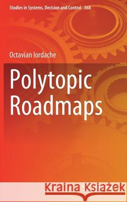 Polytopic Roadmaps Octavian Iordache 9783030756291 Springer